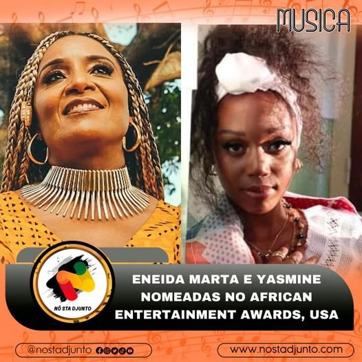 Eneida Marta e Yasmine de Carvalho nomeadas no “African Entertainment Awards USA”