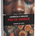Escritor  Manuel da Costa lança mais uma obra literária intitulada “Clemência de Pau-de-Sangui”