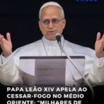 Vaticano/Papa apela a cessar-fogo no Médio Oriente: “Reabram os canais de diálogo”